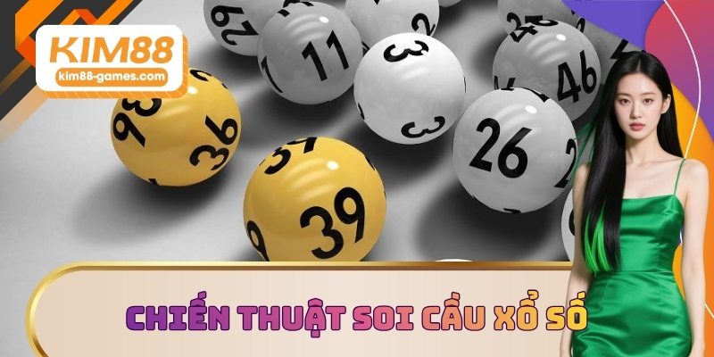Chiến thuật soi cầu xổ số tối ưu