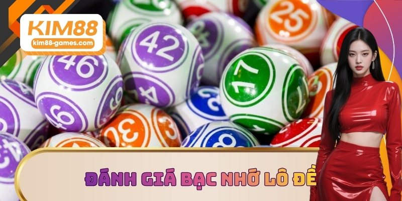 Đánh giá ưu điểm của phương pháp bạc nhớ lô đề