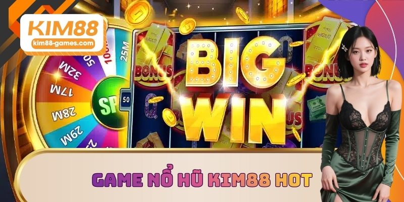Điểm tên game nổ hũ KIM88 hot