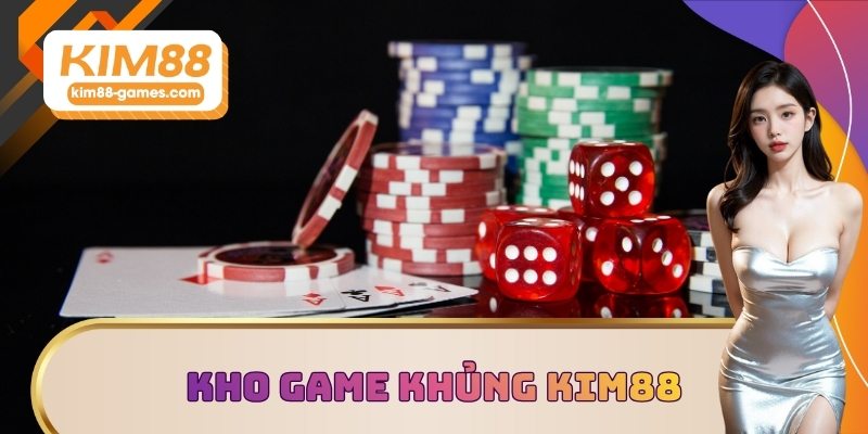 Giới thiệu KIM88 với kho game khủng Giới thiệu KIM88 với kho game khủng