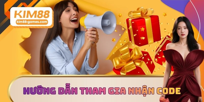 Hướng dẫn tham gia nhận code ưu đãi