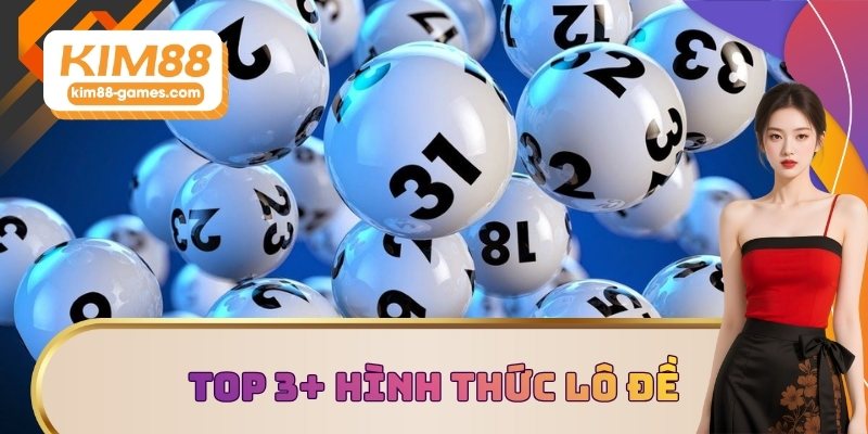 Top 3+ hình thức cá cược lô đề online hàng đầu Top 3+ hình thức cá cược lô đề online hàng đầu
