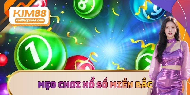 Trang bị mẹo chơi xổ số miền Bắc