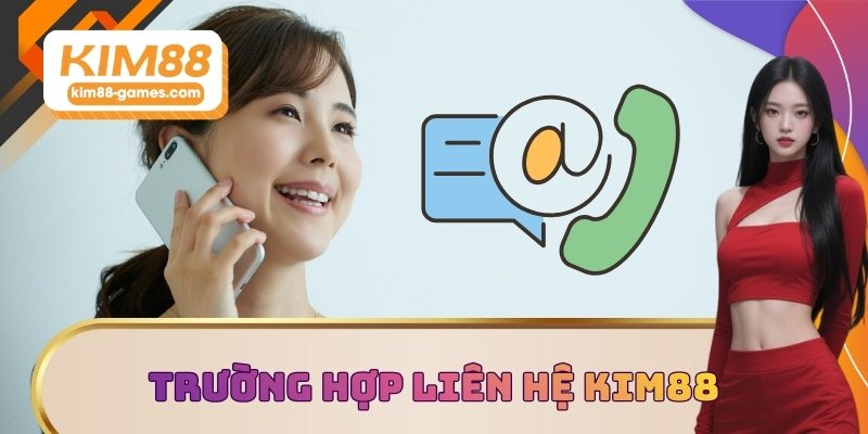 Trường hợp khẩn cấp liên hệ KIM88