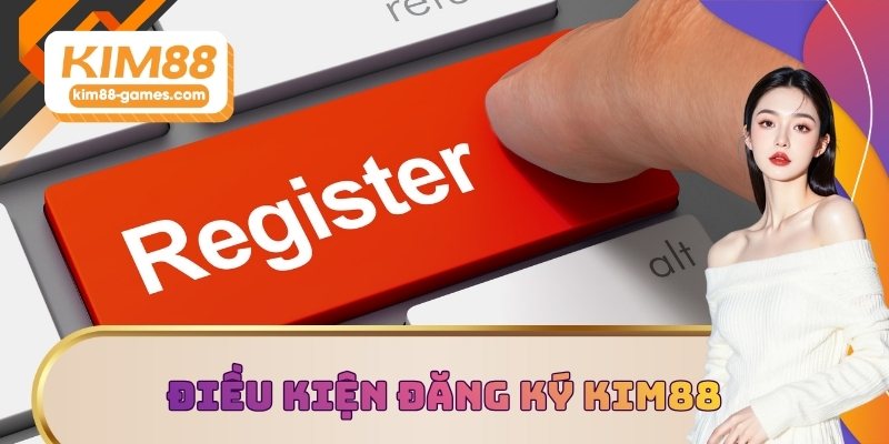 Tuân thủ điều kiện đăng ký KIM88